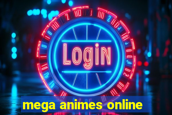 mega animes online